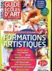 Guide des écoles d'art et des stages 45è édition 2015-2016 Hors série Formations artistiques. Collectif