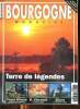 Bourgogne magazine N° 5 Terres de légendes Sommaire: Silure, le maudit; Légendes sous les tours de Balleure; La langue pendue de Morvandiaux.... ...