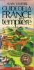 Guide la France templière. Lameyre Alain