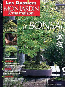 Les dossiers Mon jardin & ma maison N°19 Le bonsaï Sommaire: L'esprit bonsaï; Les exigences du bonsaï; Des formes et des styles; L'art de la poterie; ...