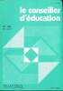 Le conseiller d'éducation N° 69 Juin 1982 Sommaire: Eduquer aujourd'hui; Vers une nouvelle définition de notre fonction; Educateur recherche projet ...