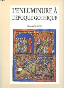 L'enluminure à l'époque gothique 1200 - 1420 Sommaire: L'art des cours 1200-1320; L'enluminure gothjique au XIVè siècle; Le style gothique international 1380-1420...