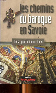 Les chemins du baroque en Savoie Les patrimoines. Collectif