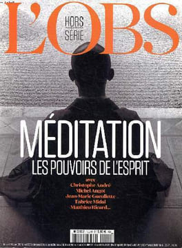 L'Obs Hors série N°89 Méditation Les pouvoirs de l'esprit Sommaire: Une spiritualité laïque pour l'occident; Mammon contre Bouddha; Les vertus ...