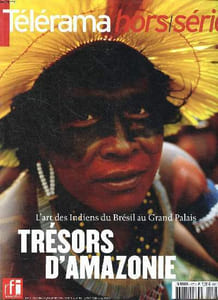 Télérama Hors série L'art des Indiens du Brésil au grand palais Trésors d'Amazonie Sommaire: L'exposition Brésil indien; Clichés indiens; L'aventure intérieure; Amzonie, le brésil qui déchante ...
