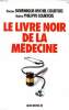 Le livre noir de la médecine. Docteur Courtois Dom.-Michel et Maître Courtois P.