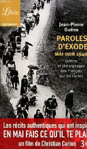Paroles d'exode Mai-Juin 1940 Lettres et témoignages des Français sur les routes