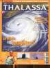 Thalassa magazine N°4 Le siècle des tempêtes? Sommaire: Le siècle des tempêtes?; Atlantique nord l'étonnante histoire de l'île aux naufrages; le pont ...