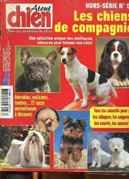 Atout chien Hors série N° 50 Les chiens de compagnie Sommaire: Les chiens de compagnie: bichon frisé; bouledogue françaix; carlin; cocker américain; ...