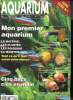 Aquarium magazine Hors série N° 1 Mon premier aquarium Sommaire: Mon premier aquarium: le matériel, les plantes, les poissons, la maintenance tout ce ...