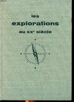 Les explorations au XXè siècle. Collectif