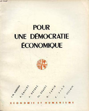 Economie et humanisme Pour une démocratie économique N° 111 Sommaire: Planification, capitalisme et monde moderne; Principes d'une planification ...