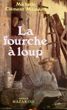 La fourche à loup. Clément-Mainard Michelle