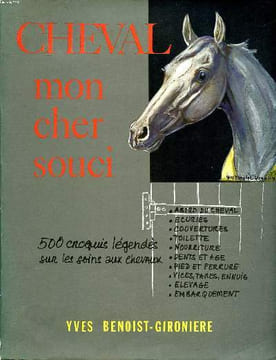 Cheval mon cher souci tous les soins aux chevaux en 500 croquis légendés. Benoist-Gironière Y.