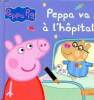 Peppa Pig va &agrave; l'h&ocirc;pital. Collectif