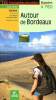 Autour de Bordeaux Balades à pied. Collectif