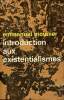 Introduction aux existentialismes Collection idées N°14. Mounier Emmanuel