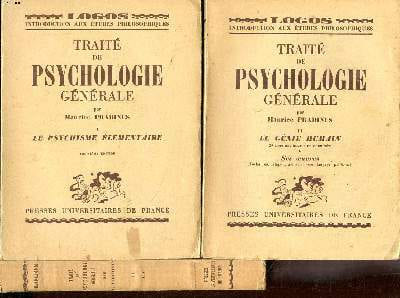 Traité de psychologie générale Collection Logos introduction aux études philosophiques 2 tomes en 3 volumes Tome 1: Le psychisme élémentaire et Tome 2 volume1: Le génie humain Ses oeuvres Tome 2 volume 2 Le génie humain Ses instruments