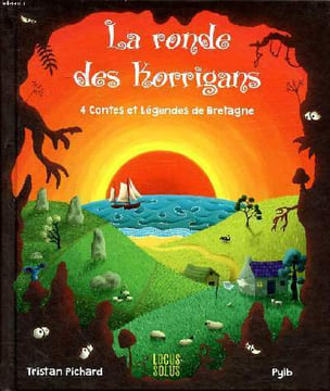 La ronde des Korrigans 4 contes et légendes de Bretagne. Pichard Tristan