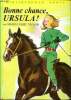 Bonne chance, Ursula! Collection Bibliothèque verte N° 425. Fischer Marie Louise