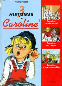 3 histoires de Caroline: Caroline au carnaval; Caroline au cirque; Caroline et son automobile