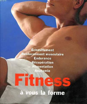 Fitness à vous la forme. Barteck Oliver