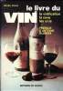 Le livre du vin La vinification la cave les crus. Dovaz Michel