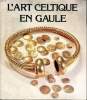 L'art celtique en Gaulle 1983-1984 Collection des musées de Province. Collectif