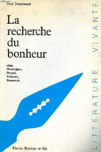 La recherche du bonheur chez Montaigne, Pascal, Voltaire, Rousseau