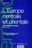L'Europe centrale et orientale De l'espoir aux réalités Edition 1991. Lhomel Edith et Schreiber Thomas