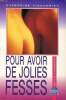 Pour avoir de jolies fesses Collection Beauté & Harmonie. Tingherian Catherine