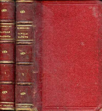 La fille maudite en 2 tomes Tome 1: Le vieux mardoche Tome 2 La belle blanche 4è édition. Richebourg Emile