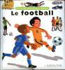 Le football Collection Mes petites encyclopédies Larousse. De Guibert Françoise
