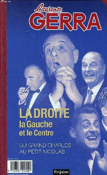 La droite la gauche le centre Du Grand Charles au petit Nicolas La gauche la droite le centre de Tonton à Titine. Gerra Laurent