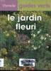 Le jardin fleuri Collection Guides verts. Stein S.