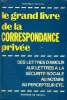 Le grand livre de la correspondance privée des lettres d'amour aux lettres à la sécurité sociale au notaire au percepteur etc.. Le Folcalvez Françoise