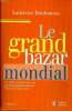 "Le grand bazar mondial La folle aventure de ces produits apparemment ""bien de chez nous""". Benhamou Laurence