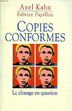 Copies conformes Le clonage en question. Kahn Axel et Papillon Fabrice