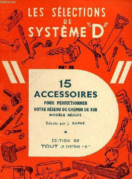 "Les sélections de système ""D"" N°8 15 accessoires pour perfectionner votre réseau de chemin de fer modèle réduit". Raphe J.