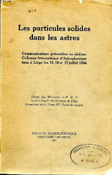 Les particules solides dans les astres Communications présentées au sixième Colloque international d'Astrophysique tenu Liège les 15, 16 et 1 juillet ...