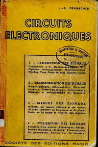 Circuits électroniques Sommaire: Production des signaux; transformation des signaux; Mesure des signaux; Utilisation des signaux...