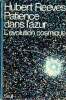 Patience dans l'azur L'&eacute;volution cosmique. Reeves Hubert