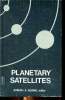 Planetary satellites Sommaire: Orbits and dynamical evolution; Physical properties; Satellite origin; Reference section.... Burns Joseph A.