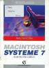 Macintosh systeme 7 Sommaire: Le système 7, multitâche coopératif; Le finder nouveau est arrivé; Eléments d'interface .... Curcio Jean-Pierre