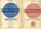 Electronique industrielle 2 tomes Tome 1: Physique électronique Tubes à vide et à gaz Semi-conducteurs; Tome 2: Etude générale des courants ...
