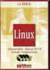 La Bible Linux Administration - Réseaux TCP/IP Intranet - Programmation Inclus 2 CD-Rom et 1 disquette. Sommaire: Organisation de Linux; Architecture ...