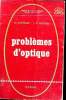 Problèmes d'optique Problèmes de licence et de maitrise. Rousseau M. et Mathieu J.P.
