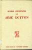 Oeuvres scientifiques de Aimé Cotton. Collectif