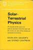 Solar-terrestrial physics an account of the wave and particle radiations from the quiet and the active sun, and of the conequent terrestrial ...