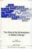 The role of the strastophere in global change NATO ASI series Vol. 8 Sommaire: Basic processes in the stratosphere; Modelling of the Trotosphere; ...